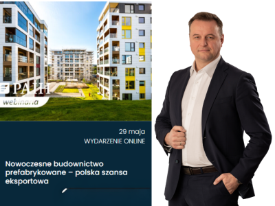 Modern Prefabricated Construction – Poland’s Export Opportunity – Webinar by the Polish Investment and Trade Agency (PAIH) with the Participation of Unihouse